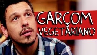 GARÇOM VEGETARIANO [upl. by Dualc]