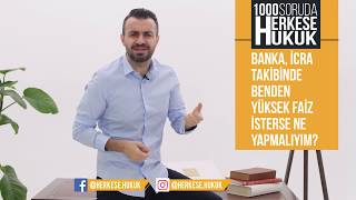 Banka İcra Takibinde Benden Yüksek Faiz İsterse Ne Yapmalıyım I Herkese Hukuk [upl. by Nawat344]