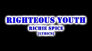 RIGHTEOUS YOUTHRICHIE SPICE  LYRICS VIDEO [upl. by Karoline438]