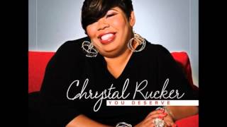 You Deserve By Chrystal Rucker [upl. by Nevad]