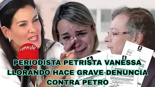 PERIODISTA PETRISTA VANESSA DE LA TORRE LLORND0 DENUNC1A A PETRO [upl. by Shishko519]