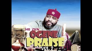 Ogene Cultural Praise Vol 2 Mr Zion [upl. by Alfons]