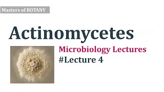 Lecture 4  Actinomycetes  Microbiology Lectures  Botany  Notes  Important Diseases [upl. by Eamanna832]