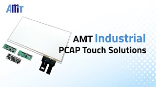 AMT Industrial PCAP Touch Solutions [upl. by Marcille]