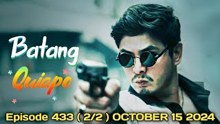 COCO MARTIN FPJS BATANG QUIAPO  OCTOBER 15 2024  FULL EPISODES  Story Telling [upl. by Joub]