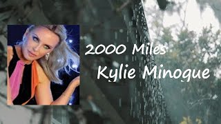 Kylie Minogue  2000 Miles Lyrics [upl. by Schnur]