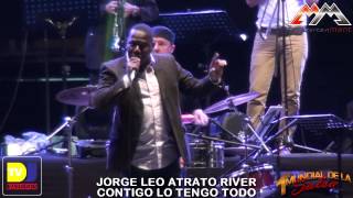 Jorge Leo Atrato River  Contigo lo tengo todo  El Primer Mundial de la Salsa [upl. by Noak]