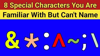 Special Characters You Are Familiar With But Cant Name [upl. by Gustie]