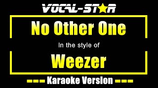 No Other One Karaoke  Weezer Karaoke Version [upl. by Letsyrhc]