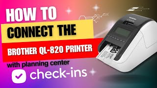 How to Set Up Brother QL820 Printers with Planning Center CheckIns  StepbyStep Guide [upl. by Ygiaf555]