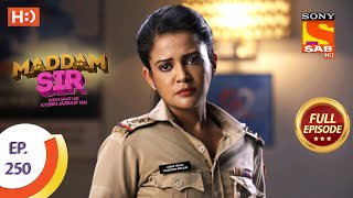 Maddam sir  Ep 250  Full Episode  12th July 2021 [upl. by Gnoy227]