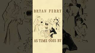 quotBryan Ferrys Retrospective is out now featuring his classic version of quotquotAs Time Goes Byquotquot [upl. by Oinota]