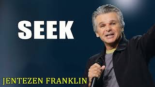 Seek Jentezen Franklin [upl. by Meer]