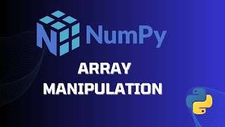 NumPy Array Manipulation Tutorial  Learn to Manipulate Arrays in Python [upl. by Kei392]