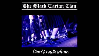 THE BLACK TARTAN CLAN  Walk Away [upl. by Claudetta]