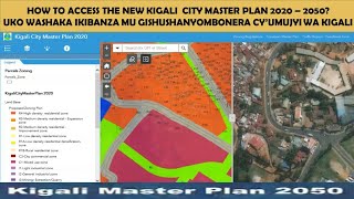 Kigali Master plan 2020  2050 Kureba ikibanza mu igishushanyo mbonera cya Kigali 2020 [upl. by Giorgia83]