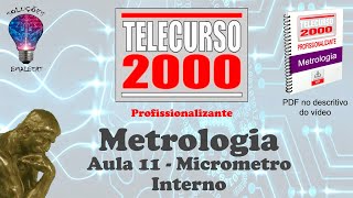 Telecurso 2000  Metrologia  11 Micrômetro Interno [upl. by Norrahs]