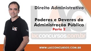 Poderes e Deveres da Administração Pública  Parte 2  Direito Administrativo [upl. by Treble806]