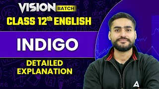 Indigo Class 12 English  Detailed explanation  By Aditya Bhaiya [upl. by Narah]