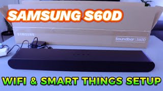 How To Do Samsung S60D Soundbar Setup To WIFI and Smart Things with Audio Demo [upl. by Marr]