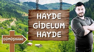 HAYDE GİDELUM HAYDE 5 BÖLÜM GÜMÜŞHANE KÜRTÜN KAZIKBELİ YAYLASI [upl. by Haras]