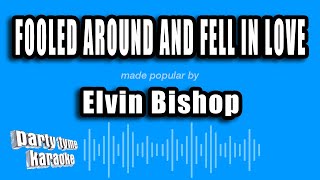 Elvin Bishop  Fooled Around And Fell In Love Karaoke Version [upl. by Odlabso]