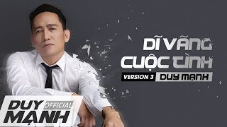 DUY MẠNH  DĨ VÃNG CUỘC TÌNH VERSION 3 [upl. by Kcirdnekal]