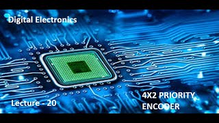 Lecture  20 4X2 PRIORITY ENCODER [upl. by Novaj447]