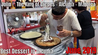 Julio  The King of Crepes  Alcudia  Majorca June 2019  Best Dessert in Alcudia [upl. by Noeled]