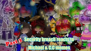 Security breach reacts Michael amp CC meme 33 Glamike AU watch until end [upl. by Bautista480]