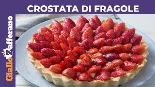 CROSTATA DI FRAGOLE E CREMA PASTICCERA senza gelatina [upl. by Jobi723]