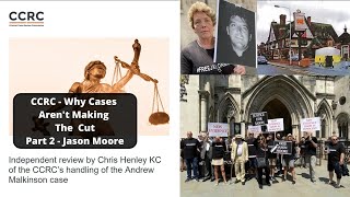 CCRC Why Cases Aren’t Making The Cut  Part 2  Jason Moore [upl. by Rianon102]