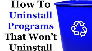 How To Uninstall Programs That Wont Uninstall [upl. by Willman]