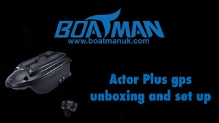 Boatman Actor Plus GPS Bait Boat unboxing and set up [upl. by Kimber]