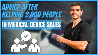 Advice After Helping 2000 People In Medical Device Sales [upl. by Sirtaeb]