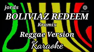 Boliviaz Redeem  Kramix  Karaoke Reggae version [upl. by Power321]