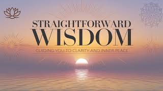 Straightforward Wisdom Live Stream [upl. by Jeromy]