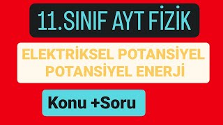 ELEKTRİKSEL POTANSİYEL  ELEKTRİKSEL POTANSİYEL ENERJİ  AYT ELEKTRİK VE MANYETİZMA [upl. by Marinelli]