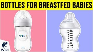 10 Best Bottles For Breastfed Babies 2019 [upl. by Sualocin594]