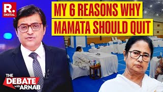 Arnab Lists 6 Reasons Why Mamata Banerjee Should Quit  Kolkata Horror [upl. by Aevin]