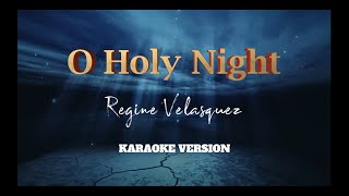 O Holy Night  Regine Velasquez  Karaoke Version [upl. by Furlani]