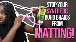 how to stop your SYNTHETIC boho  goddess braids from MATTING amp TANGLING DO THIS to fix it [upl. by Yor]