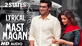 Mast Magan  Lyrics  Arijit Singh  Chinmayi Sripada  Arjun Kapoor  Alia Bhatt [upl. by Alina465]