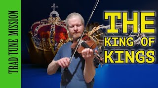 The King of Kings  Irish Traditional Music  Celtic Music  Fiddle Music [upl. by Pronty]