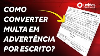 Como converter multa em advertência por escrito  Unidas Seminovos [upl. by Imotih]