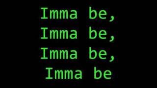 Imma Be lyrics [upl. by Anirdna653]