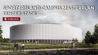 Project news First Phase of Sport Ireland Campus Masterplan Advances to Tender [upl. by Atiraj806]