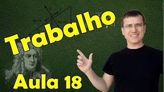 TRABALHO DE UMA FORÇA  DINÂMICA  AULA 18  Prof Marcelo Boaro [upl. by Gillie]