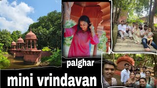 mini vrindavan  palghar  part 3  Confusetone55 vlog foryou youtube [upl. by Janiuszck]