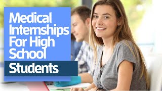 Top 5 Medical Internships for High School Students [upl. by Rehpotsirh]